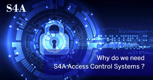 Why do we need S4A Access Control Systems?